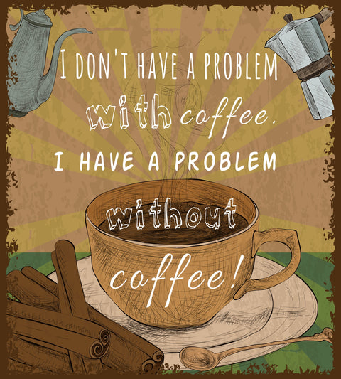 Coffee Problems Wall Art