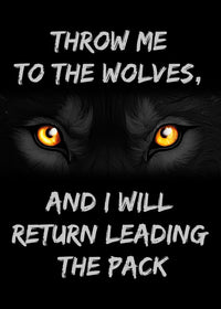 Throw me to the wolves Wall Art