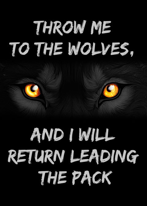Throw me to the wolves Wall Art